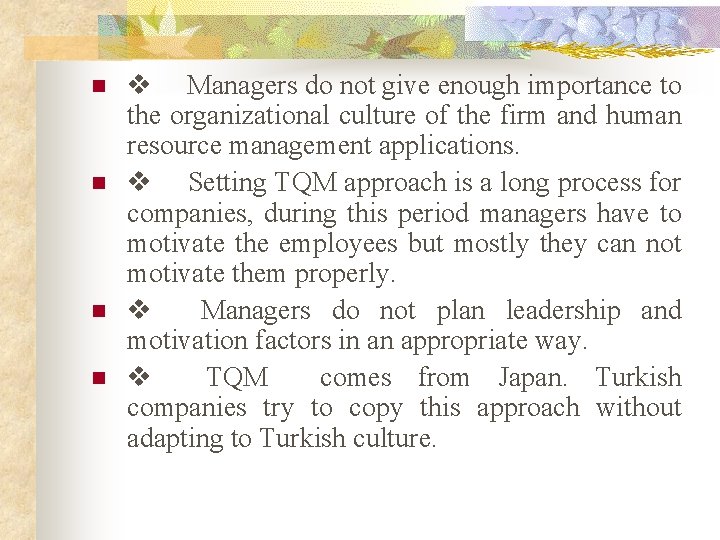 n n v Managers do not give enough importance to the organizational culture of