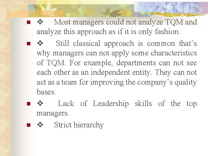 n n v Most managers could not analyze TQM and analyze this approach as