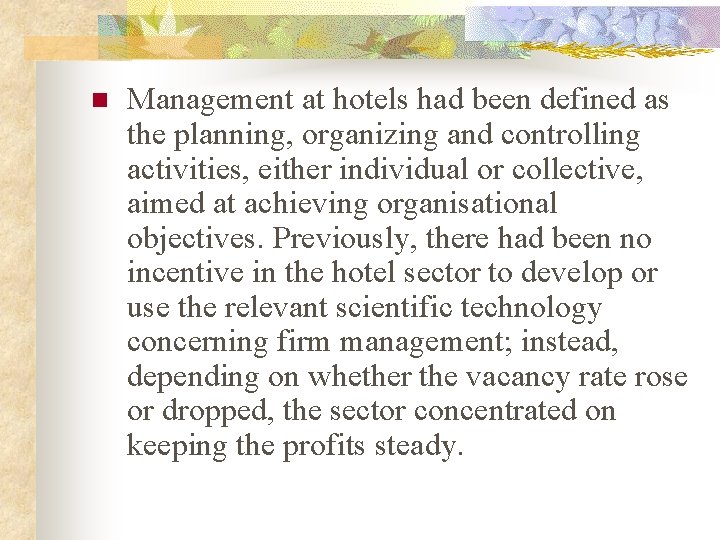 n Management at hotels had been defined as the planning, organizing and controlling activities,