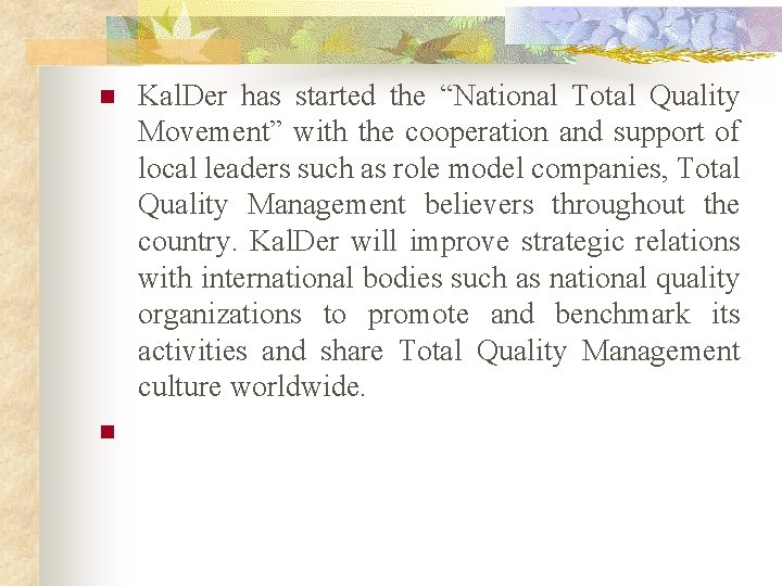 n n Kal. Der has started the “National Total Quality Movement” with the cooperation