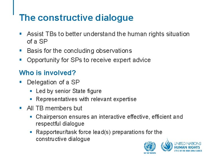 The constructive dialogue § Assist TBs to better understand the human rights situation of