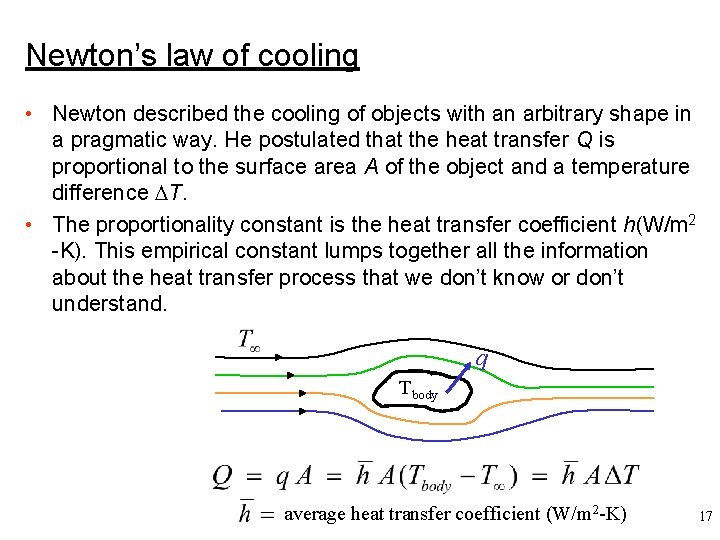 Newton’s law of cooling • Newton described the cooling of objects with an arbitrary