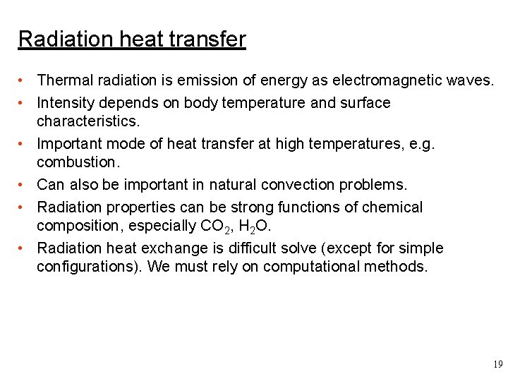 Radiation heat transfer • Thermal radiation is emission of energy as electromagnetic waves. •