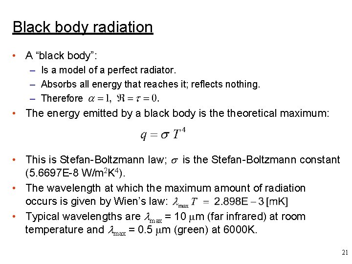 Black body radiation • A “black body”: – Is a model of a perfect