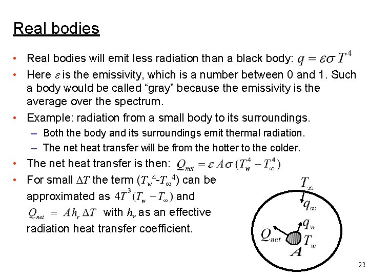 Real bodies • Real bodies will emit less radiation than a black body: •