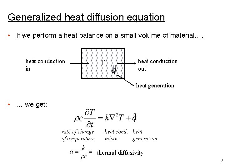 Generalized heat diffusion equation • If we perform a heat balance on a small Generalized heat diffusion equation • If we perform a heat balance on a small