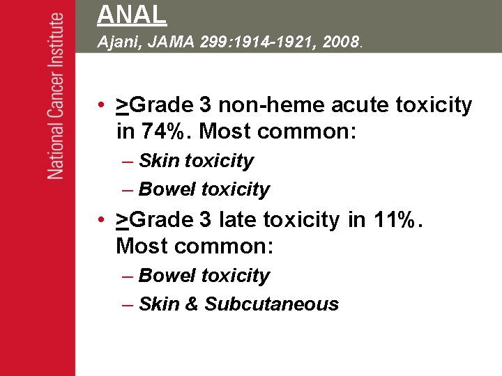 ANAL Ajani, JAMA 299: 1914 -1921, 2008. • >Grade 3 non-heme acute toxicity in