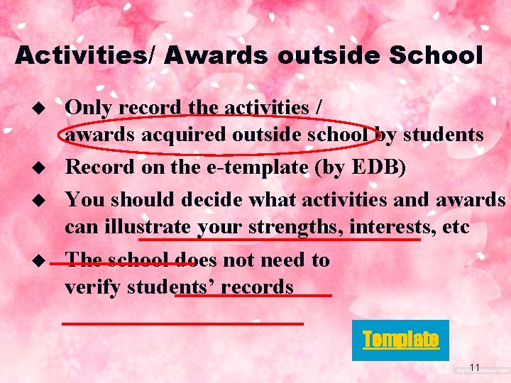 Activities/ Awards outside School u u Only record the activities / awards acquired outside