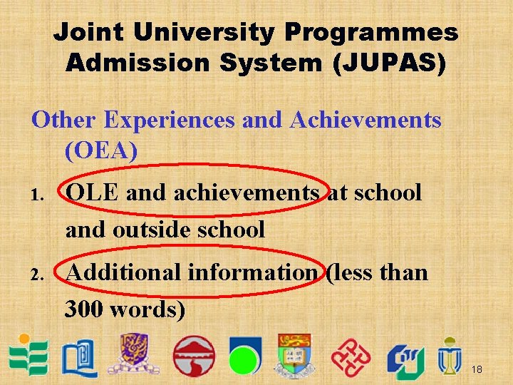 Joint University Programmes Admission System (JUPAS) Other Experiences and Achievements (OEA) 1. OLE and