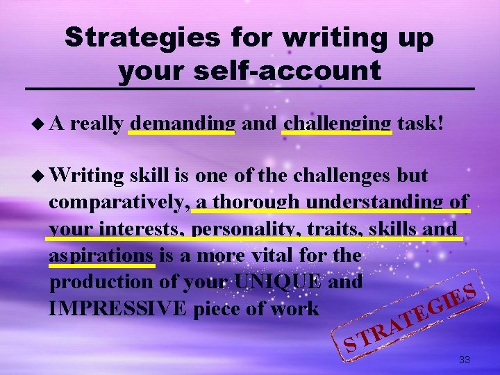 Strategies for writing up your self-account u. A really demanding and challenging task! u