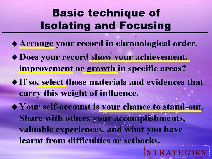 Basic technique of Isolating and Focusing u Arrange your record in chronological order. u