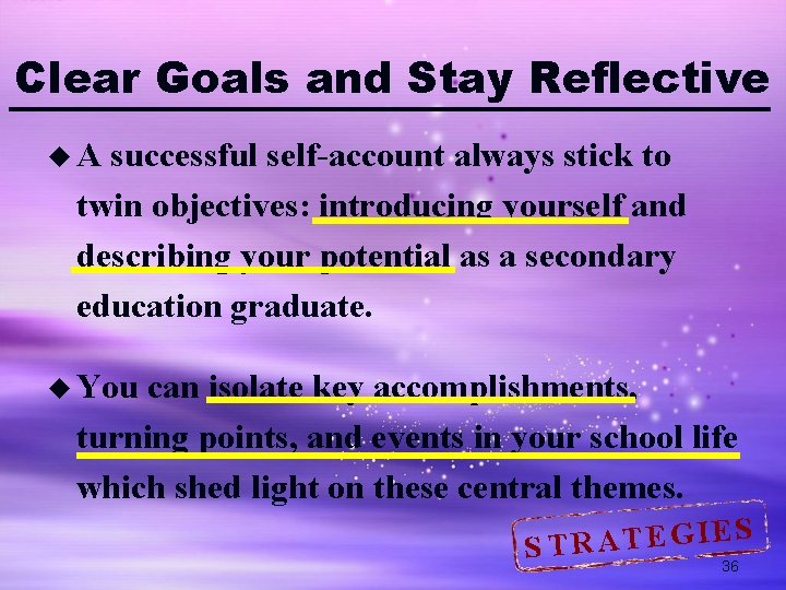 Clear Goals and Stay Reflective u. A successful self-account always stick to twin objectives: