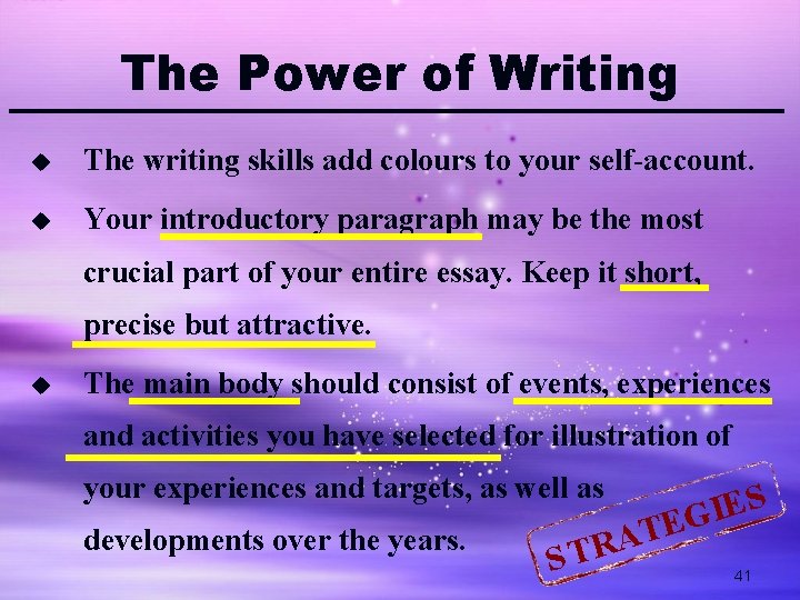 The Power of Writing u The writing skills add colours to your self-account. u