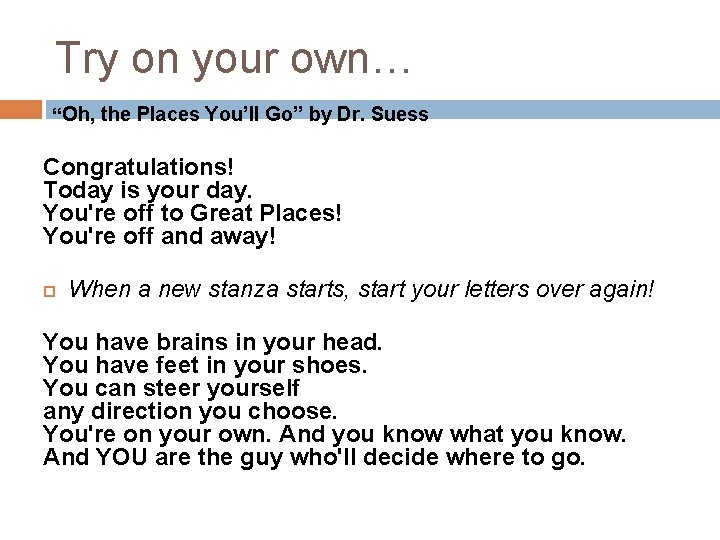 Try on your own… “Oh, the Places You’ll Go” by Dr. Suess Congratulations! Today