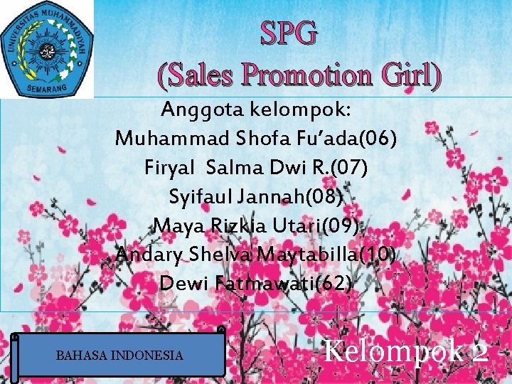 SPG (Sales Promotion Girl) Anggota kelompok: Muhammad Shofa Fu’ada(06) Firyal Salma Dwi R. (07)