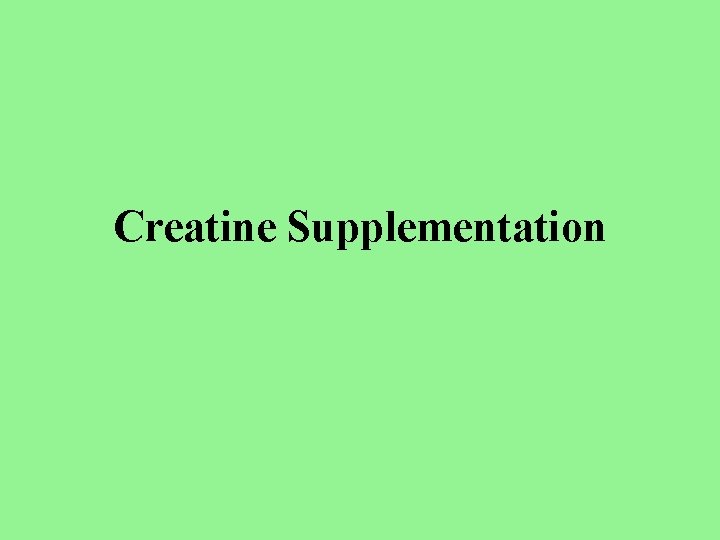 Creatine Supplementation 