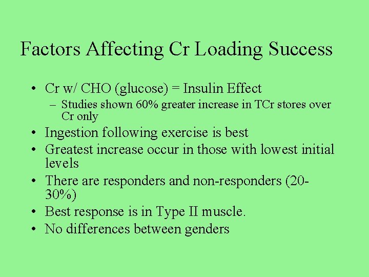 Factors Affecting Cr Loading Success • Cr w/ CHO (glucose) = Insulin Effect –