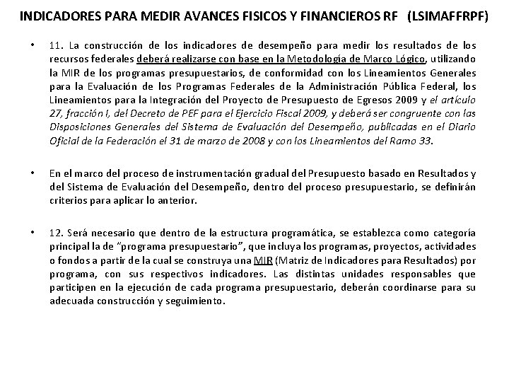 INDICADORES PARA MEDIR AVANCES FISICOS Y FINANCIEROS RF (LSIMAFFRPF) • 11. La construcción de