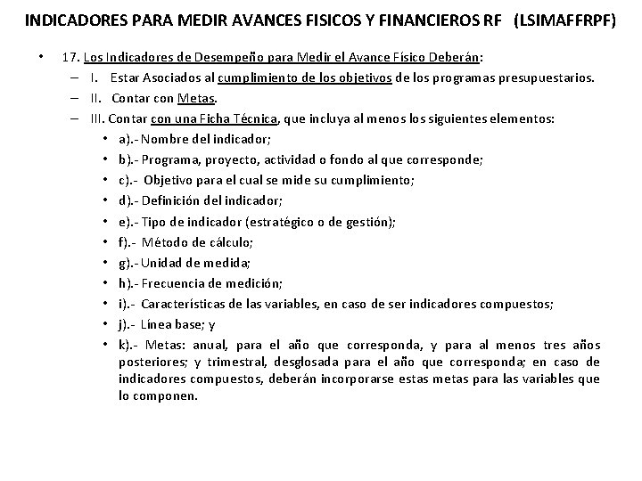 INDICADORES PARA MEDIR AVANCES FISICOS Y FINANCIEROS RF (LSIMAFFRPF) • 17. Los Indicadores de