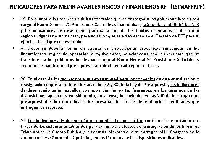 INDICADORES PARA MEDIR AVANCES FISICOS Y FINANCIEROS RF (LSIMAFFRPF) • • 19. En cuanto