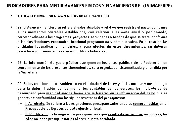 INDICADORES PARA MEDIR AVANCES FISICOS Y FINANCIEROS RF (LSIMAFFRPF) • TITULO SEPTIMO. - MEDICION