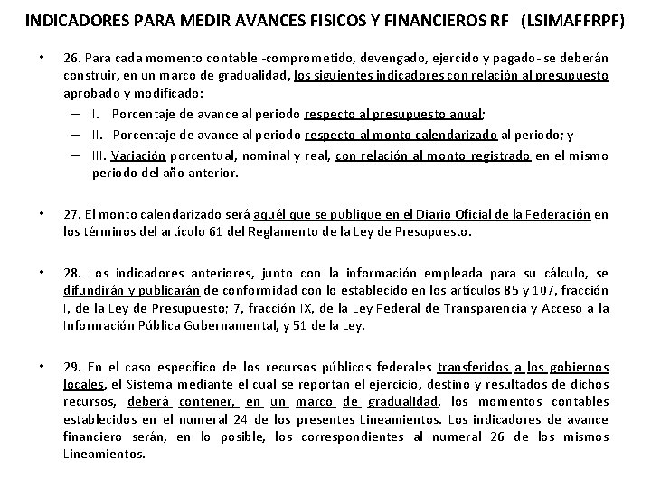 INDICADORES PARA MEDIR AVANCES FISICOS Y FINANCIEROS RF (LSIMAFFRPF) • 26. Para cada momento