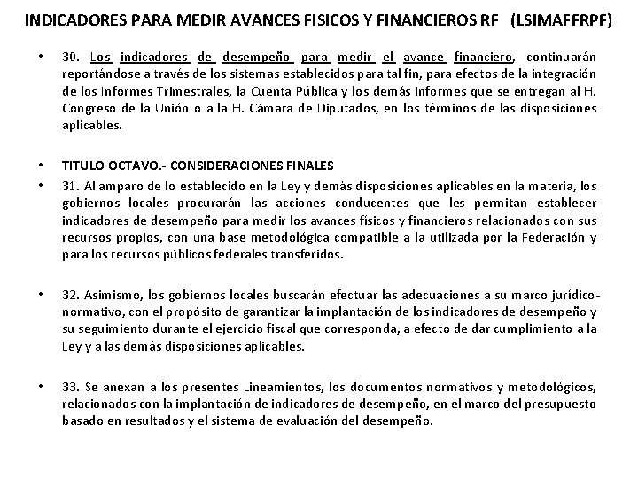 INDICADORES PARA MEDIR AVANCES FISICOS Y FINANCIEROS RF (LSIMAFFRPF) • 30. Los indicadores de