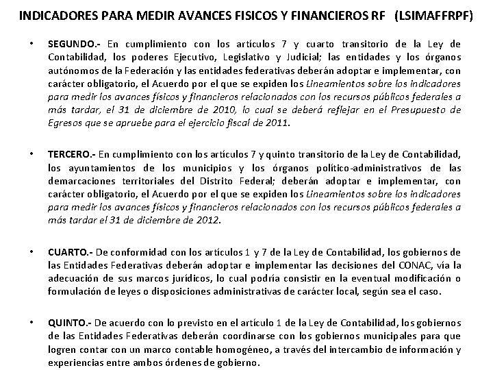 INDICADORES PARA MEDIR AVANCES FISICOS Y FINANCIEROS RF (LSIMAFFRPF) • SEGUNDO. - En cumplimiento
