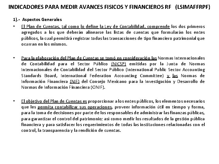 INDICADORES PARA MEDIR AVANCES FISICOS Y FINANCIEROS RF (LSIMAFFRPF) 1). - Aspectos Generales •
