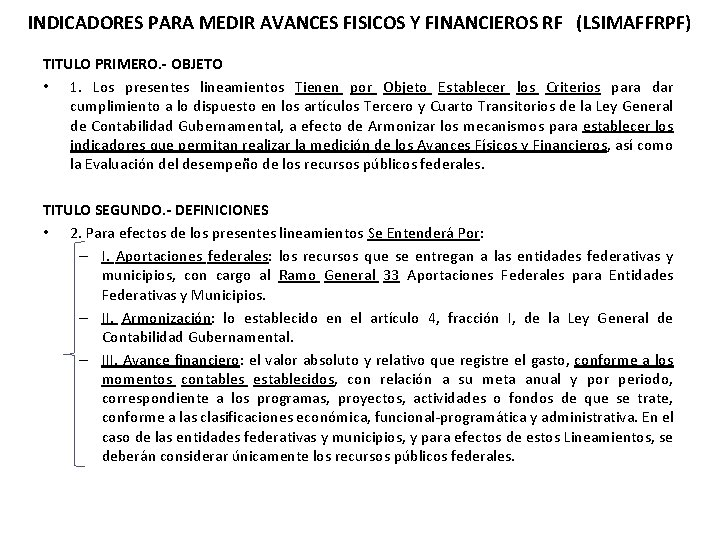INDICADORES PARA MEDIR AVANCES FISICOS Y FINANCIEROS RF (LSIMAFFRPF) TITULO PRIMERO. - OBJETO •