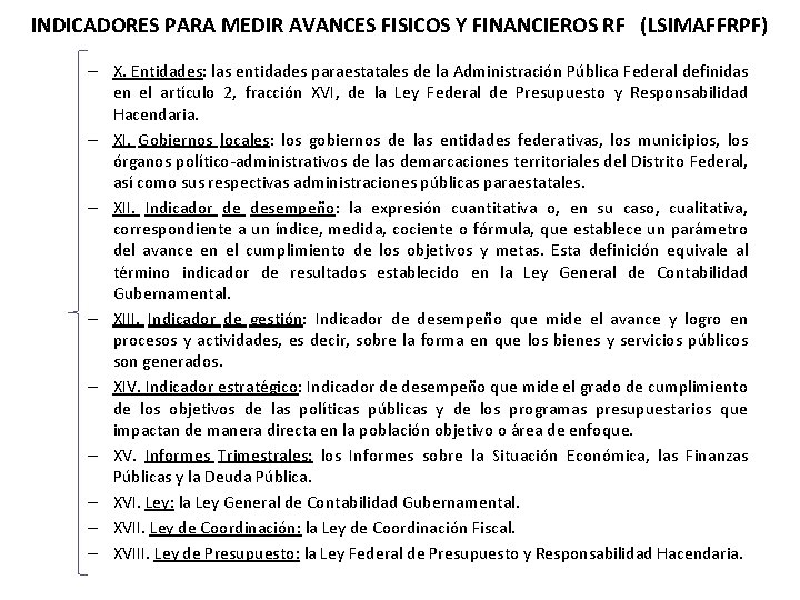 INDICADORES PARA MEDIR AVANCES FISICOS Y FINANCIEROS RF (LSIMAFFRPF) – X. Entidades: las entidades