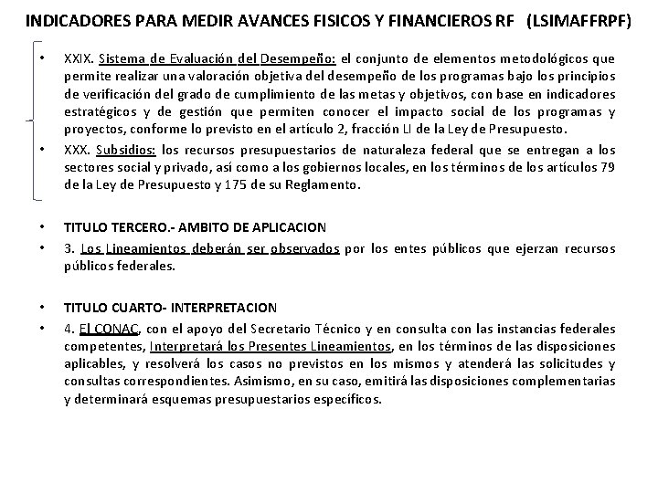 INDICADORES PARA MEDIR AVANCES FISICOS Y FINANCIEROS RF (LSIMAFFRPF) • • XXIX. Sistema de