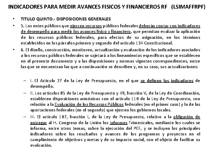 INDICADORES PARA MEDIR AVANCES FISICOS Y FINANCIEROS RF (LSIMAFFRPF) • • • TITULO QUINTO.