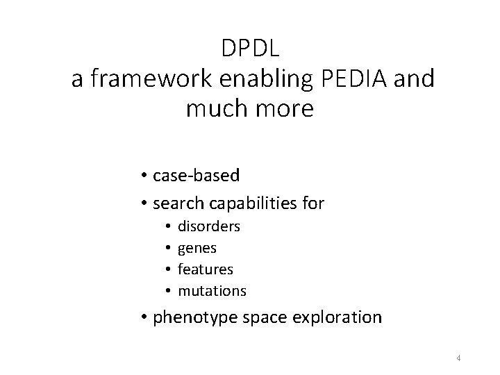 DPDL a framework enabling PEDIA and much more • case-based • search capabilities for