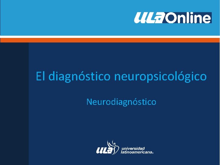 El diagnóstico neuropsicológico Neurodiagnóstico 