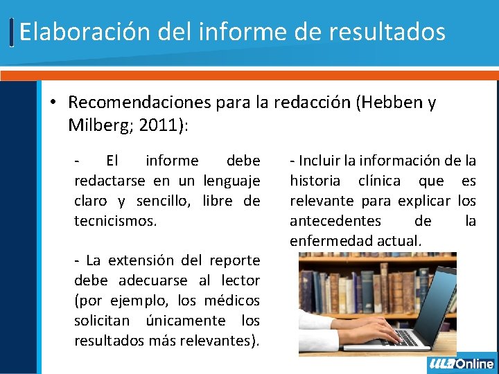 Elaboración del informe de resultados • Recomendaciones para la redacción (Hebben y Milberg; 2011):