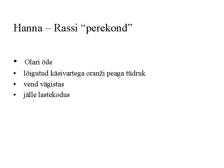 Hanna – Rassi “perekond” • Olari õde • lõigutud käsivartega oranži peaga tüdruk •