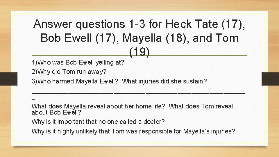 Answer questions 1 -3 for Heck Tate (17), Bob Ewell (17), Mayella (18), and
