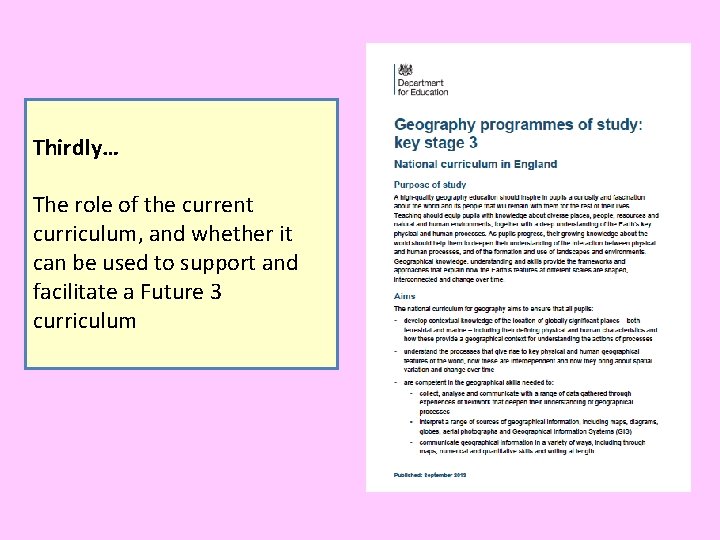 Thirdly… The role of the current curriculum, and whether it can be used to