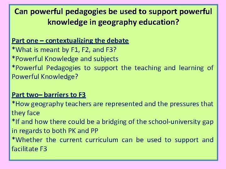 Can powerful pedagogies be used to support powerful knowledge in geography education? Part one