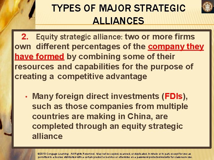 TYPES OF MAJOR STRATEGIC ALLIANCES 2. Equity strategic alliance: two or more firms own