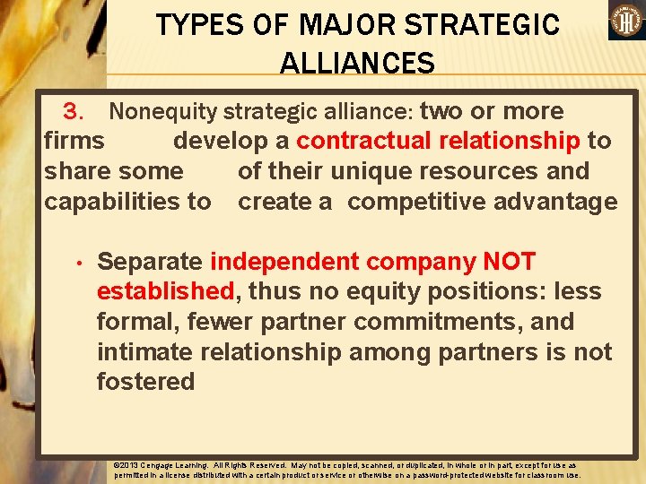 TYPES OF MAJOR STRATEGIC ALLIANCES 3. Nonequity strategic alliance: two or more firms develop