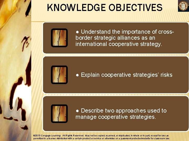 KNOWLEDGE OBJECTIVES ● Understand the importance of crossborder strategic alliances as an international cooperative