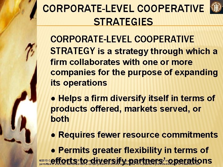 CORPORATE-LEVEL COOPERATIVE STRATEGIES CORPORATE-LEVEL COOPERATIVE STRATEGY is a strategy through which a firm collaborates