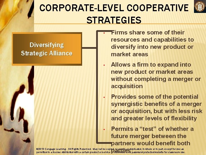 CORPORATE-LEVEL COOPERATIVE STRATEGIES • Firms share some of their resources and capabilities to diversify