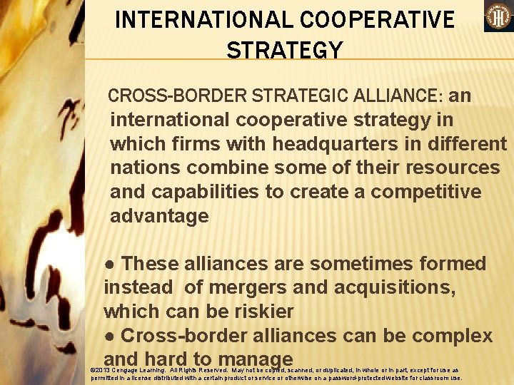 INTERNATIONAL COOPERATIVE STRATEGY CROSS-BORDER STRATEGIC ALLIANCE: an international cooperative strategy in which firms with