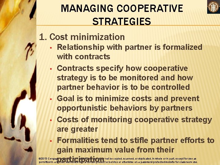 MANAGING COOPERATIVE STRATEGIES 1. Cost minimization • • • Relationship with partner is formalized