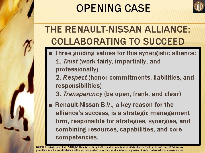 OPENING CASE THE RENAULT-NISSAN ALLIANCE: COLLABORATING TO SUCCEED ■ Three guiding values for this