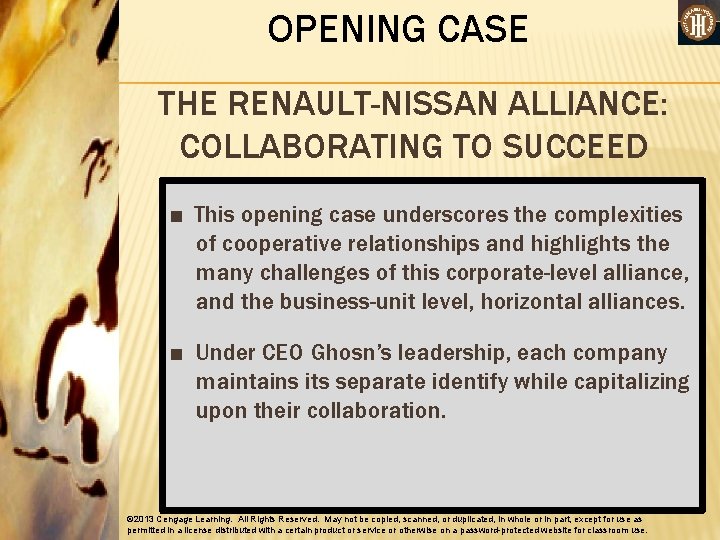 OPENING CASE THE RENAULT-NISSAN ALLIANCE: COLLABORATING TO SUCCEED ■ This opening case underscores the