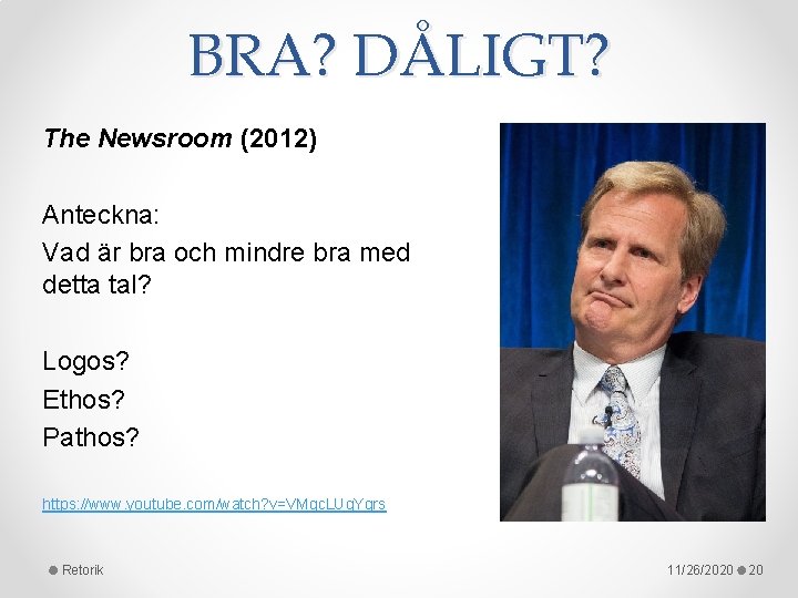 BRA? DÅLIGT? The Newsroom (2012) Anteckna: Vad är bra och mindre bra med detta